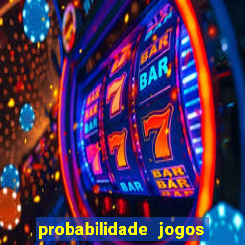 probabilidade jogos de futebol